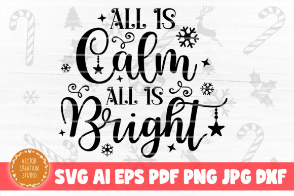All is Calm All is Bright Christmas SVG: A Graphics Gem for Crafts