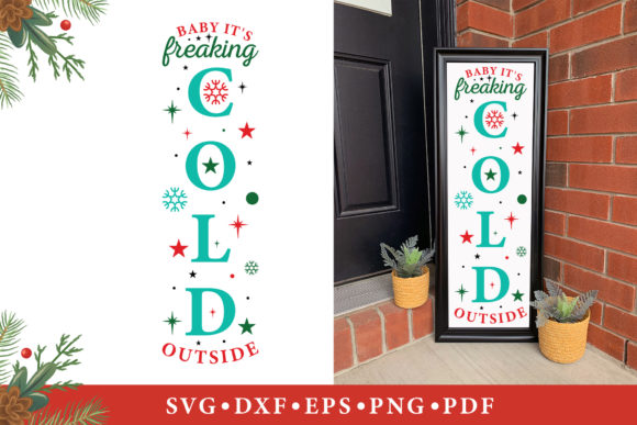 Christmas Vertical Sign: Baby It's Freaking Cold Outside