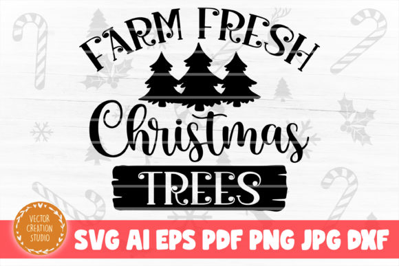 Farm Fresh Christmas Trees Svg Cut File for Graphics and Crafts