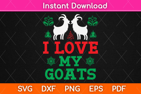 I Love My Goats Christmas Svg Cut File